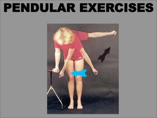 PENDULAR EXERCISES
 