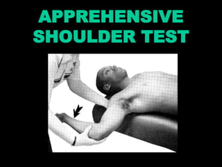 APPREHENSIVE
SHOULDER TEST
 