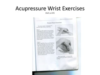 Acupressure Wrist Exercises
           (Gach, p.225)
 