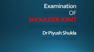 Shoulder examination- Dr Piyush