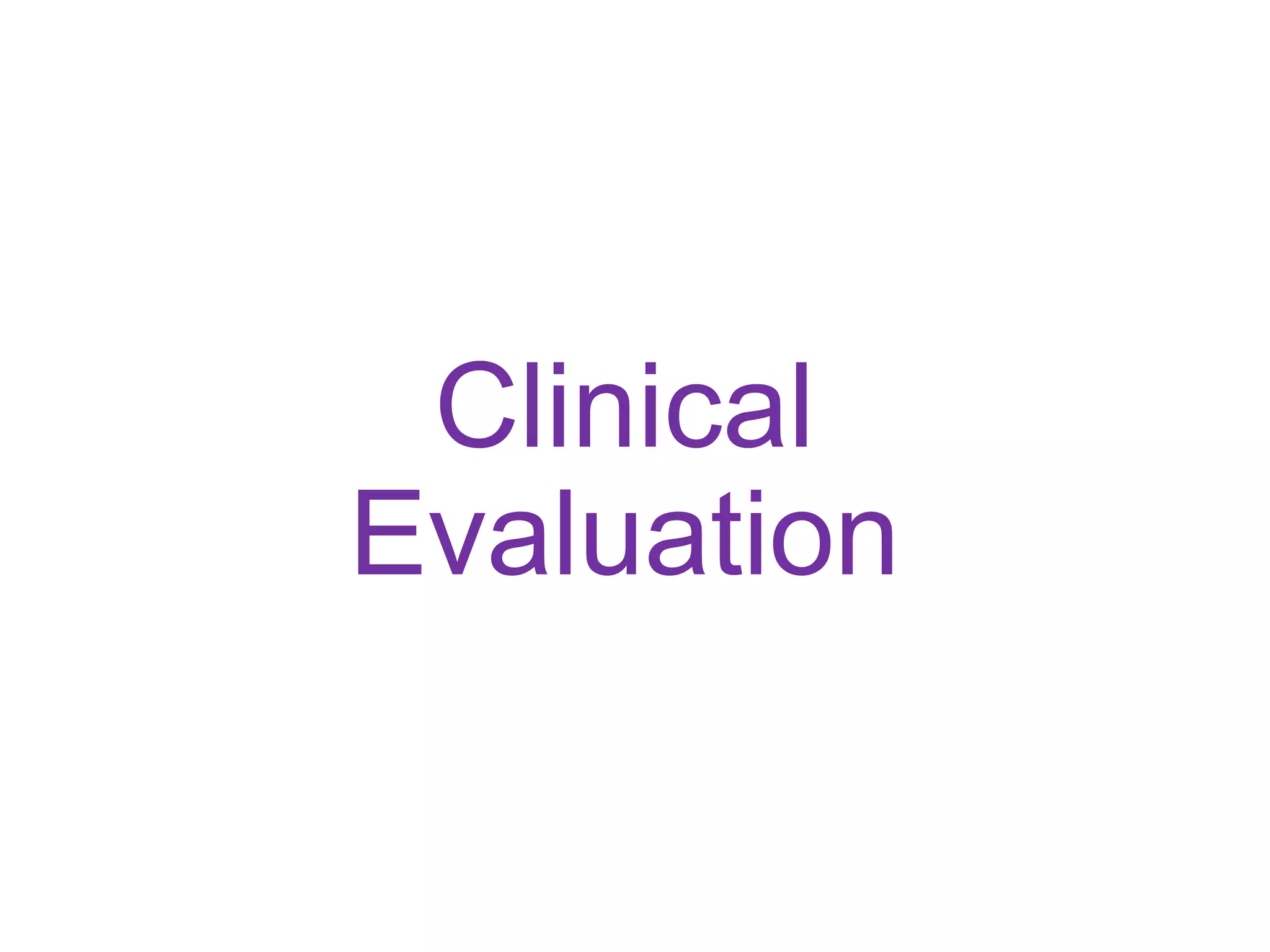 Clinical
Evaluation
 