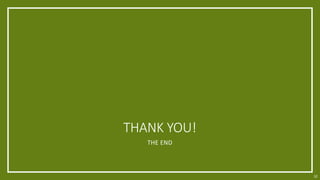 THANK YOU!
THE END
32
 