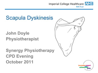 Scapula Dyskinesis John Doyle Physiotherapist Synergy Physiotherapy CPD Evening October 2011 