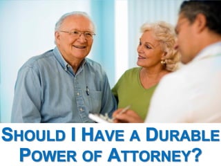 Should I Have a Durable Power of Attorney?