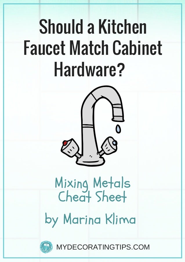 Should kitchen faucet match hardware mixing metals