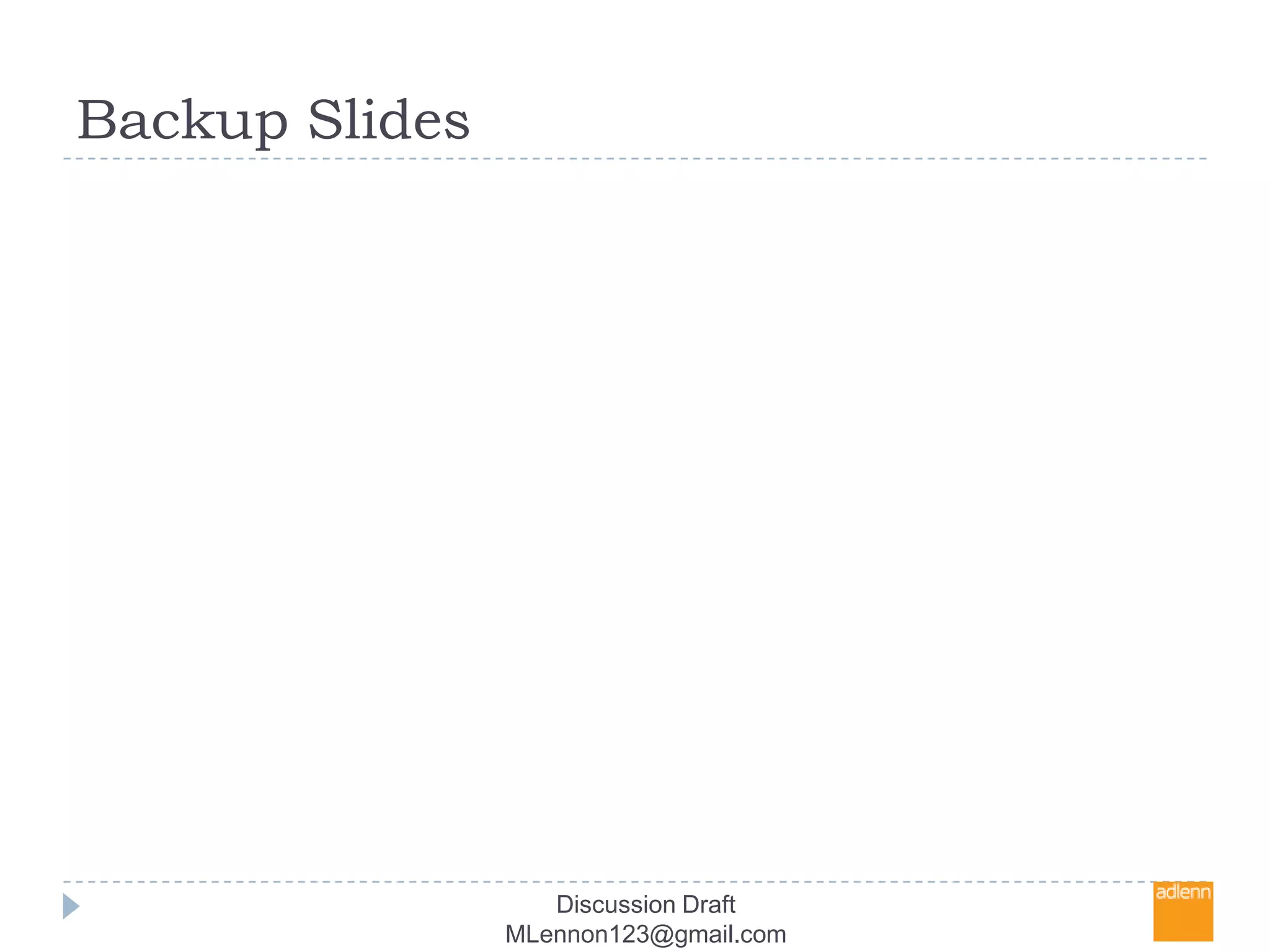 Backup SlidesDiscussion Draft MLennon123@gmail.com