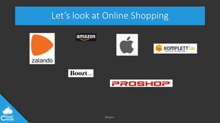 @jeppec
Let’s look at Online Shopping
 