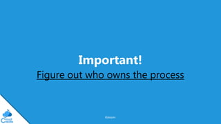 @jeppec
Important!
Figure out who owns the process
 