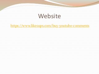 Website
https://www.likesups.com/buy-youtube-comments
 