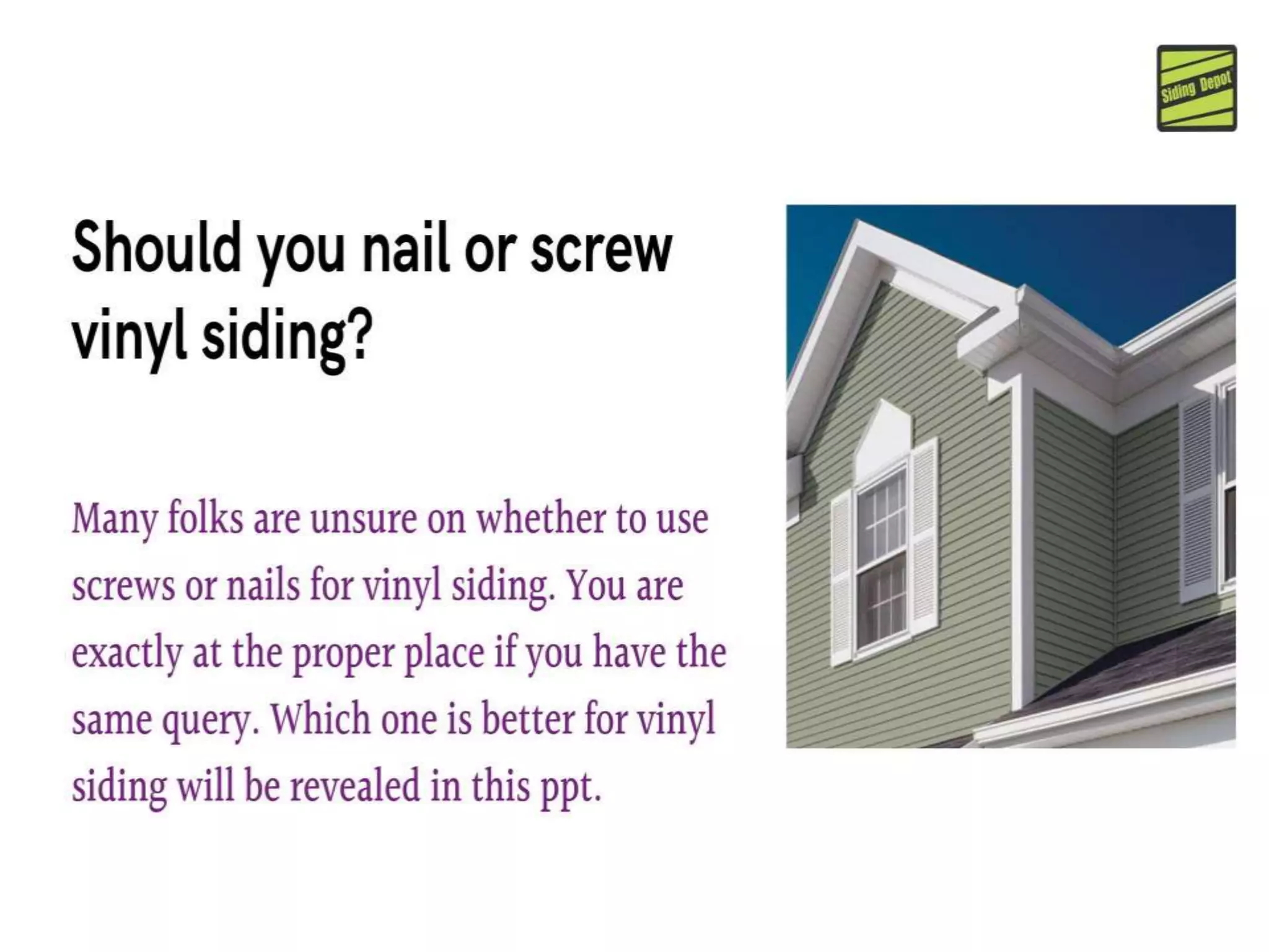 Should you nail or screw vinyl siding? PPT