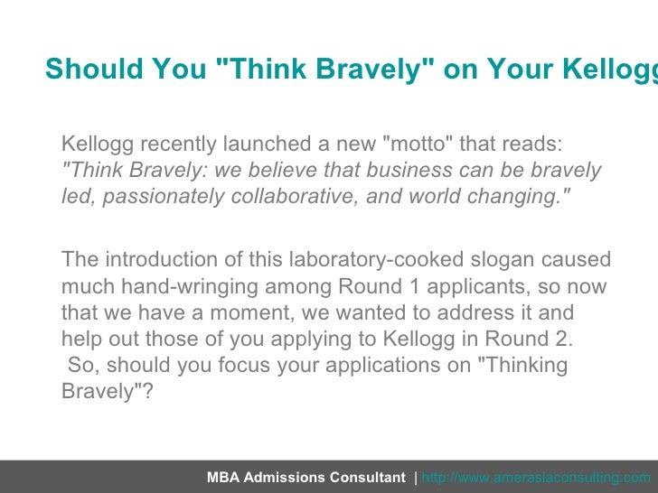 Should you think bravely on your kellogg application