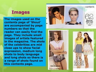 Images
The images used on the
contents page of ‘Shout’
are accompanied by page
numbers so that the
reader can easily find ...