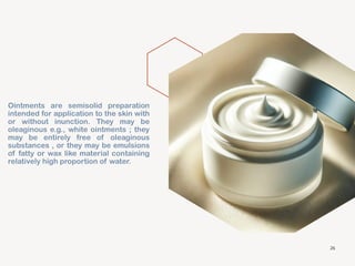 pharmaceutics: semi solid dosage form ppt | PPTX