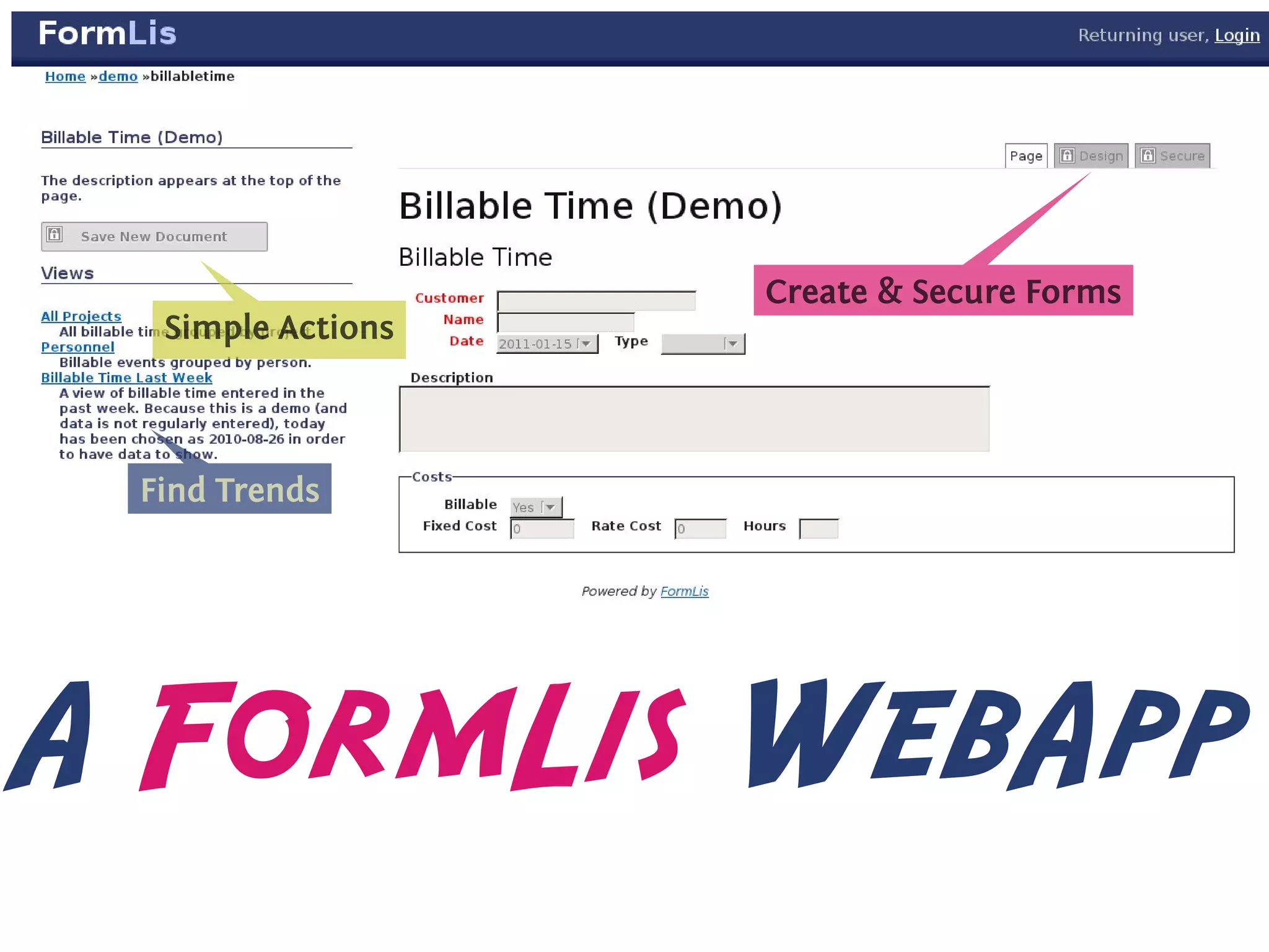 C
                        . reate & Secure Forms
  S
  . imple Actions




                    .
 F
 . ind Trends




A FormLis WebApp
 