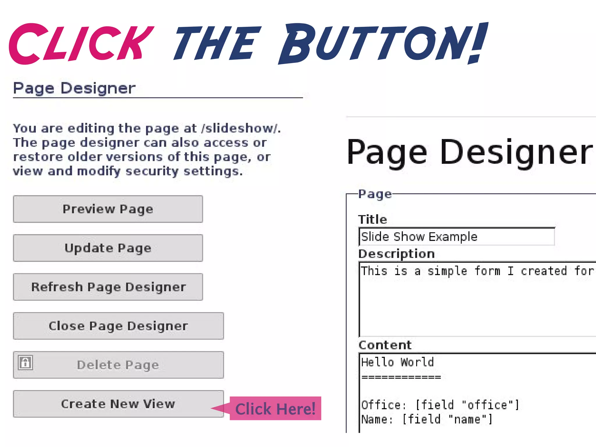 Click the Button!


                  .




        C
        . lick Here!

.
 
