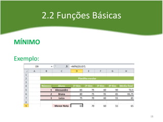 2.2 Funções Básicas
MÍNIMO
Exemplo:
18
 