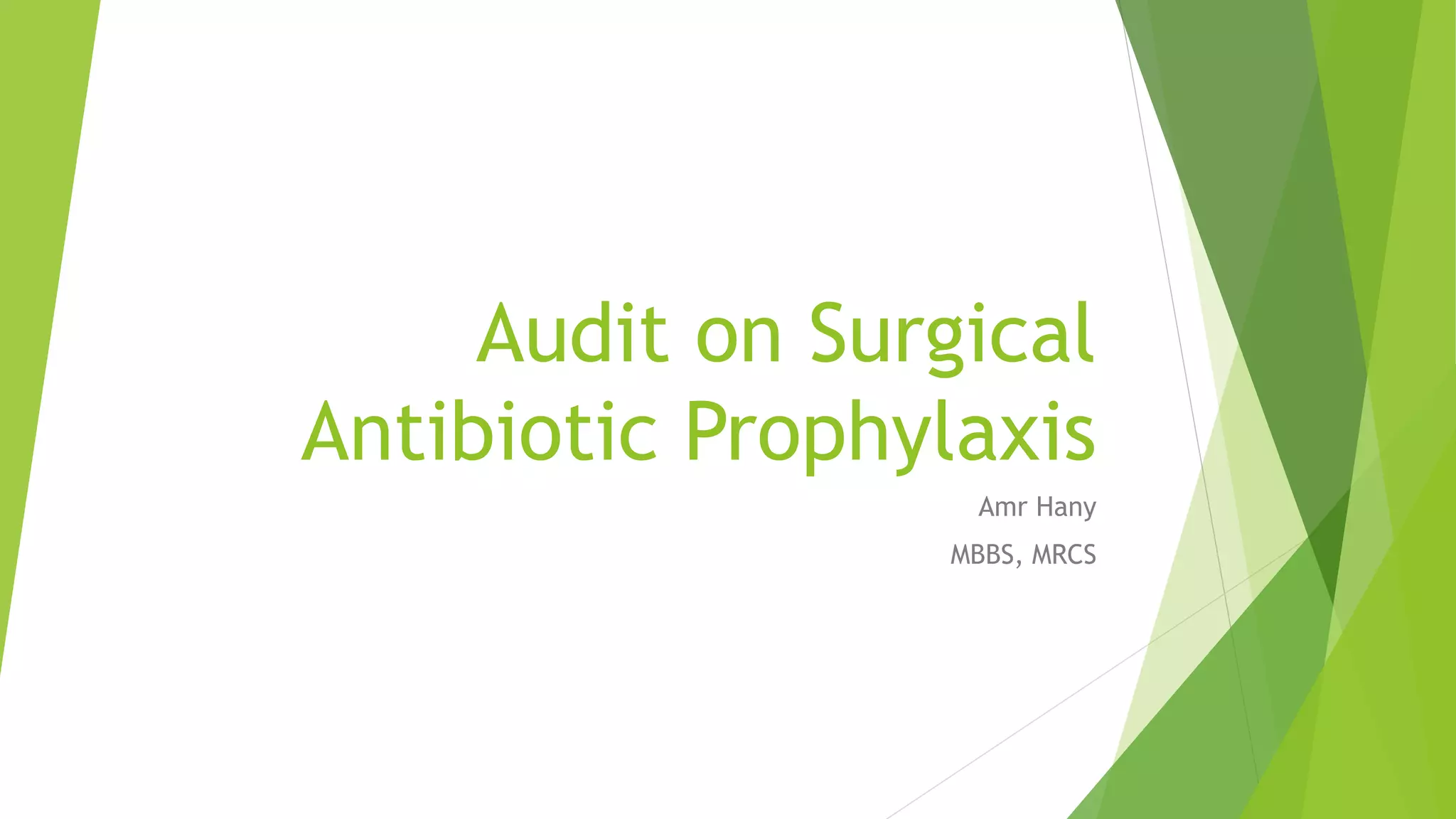 Local audit on surgical antibiotic prophylaxis pptx