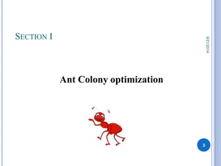 SECTION I 
Ant Colony optimization 
3 
9/21/2014 
 