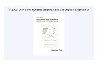 [R.E.A.D] Show Me the Numbers: Designing Tables and Graphs to Enlighten Full
 