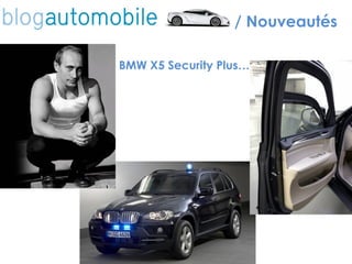 / Nouveautés BMW X5 Security Plus… 