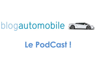 Le PodCast ! 