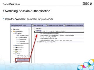 Overriding Session Authentication

 Open the “Web Site” document for your server




    © 2013 IBM Corporation
 