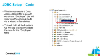 JDBC Setup – Code
▪ We can now create a Data
Access Object file to go with
our actual “Employee” (we will
show you these b...