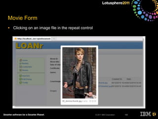 © 2011 IBM Corporation
Movie Form
• Clicking on an image file in the repeat control
169
 