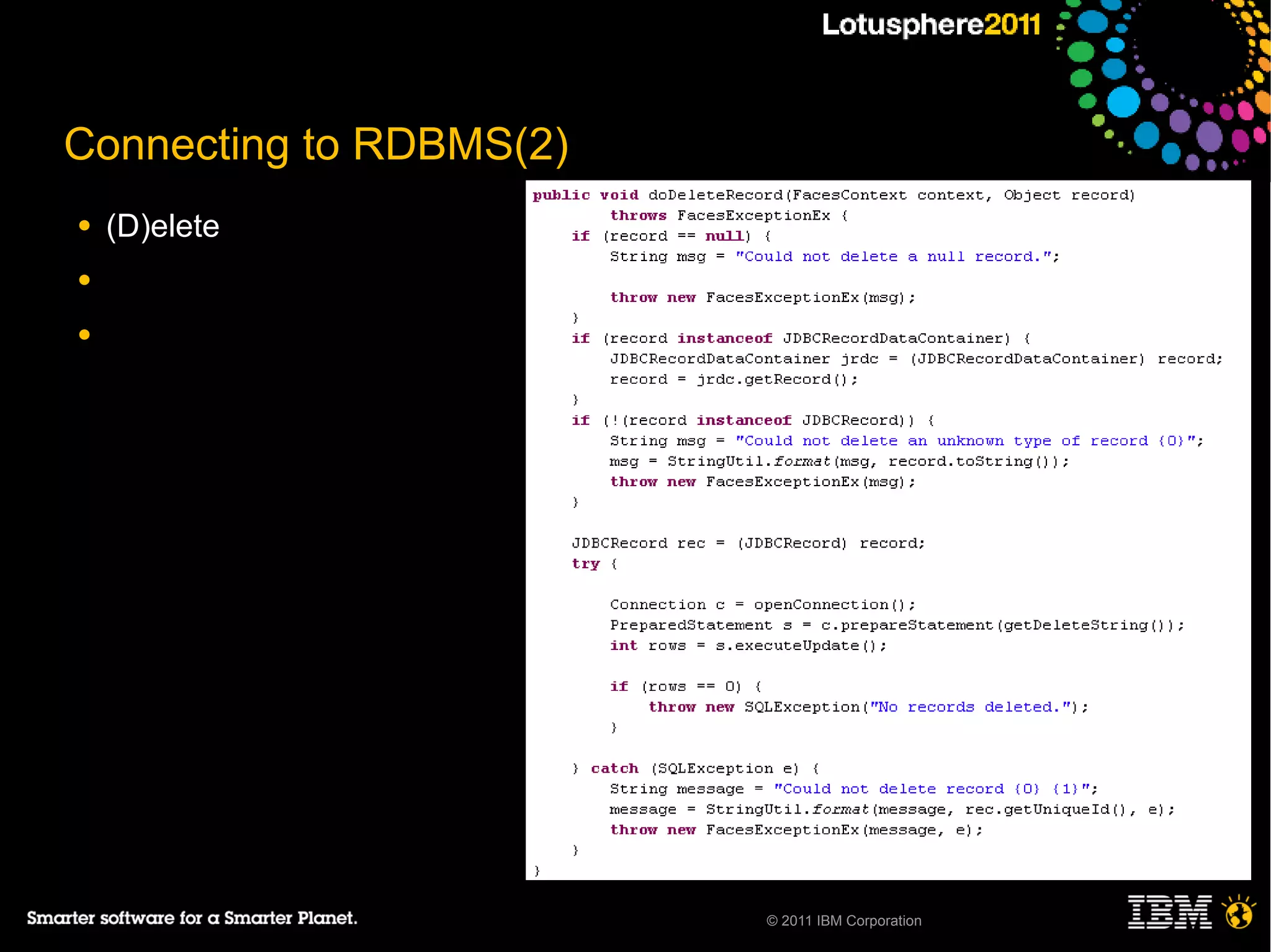 Connecting to RDBMS(2)
●   (D)elete
●

●




                         © 2011 IBM Corporation
 