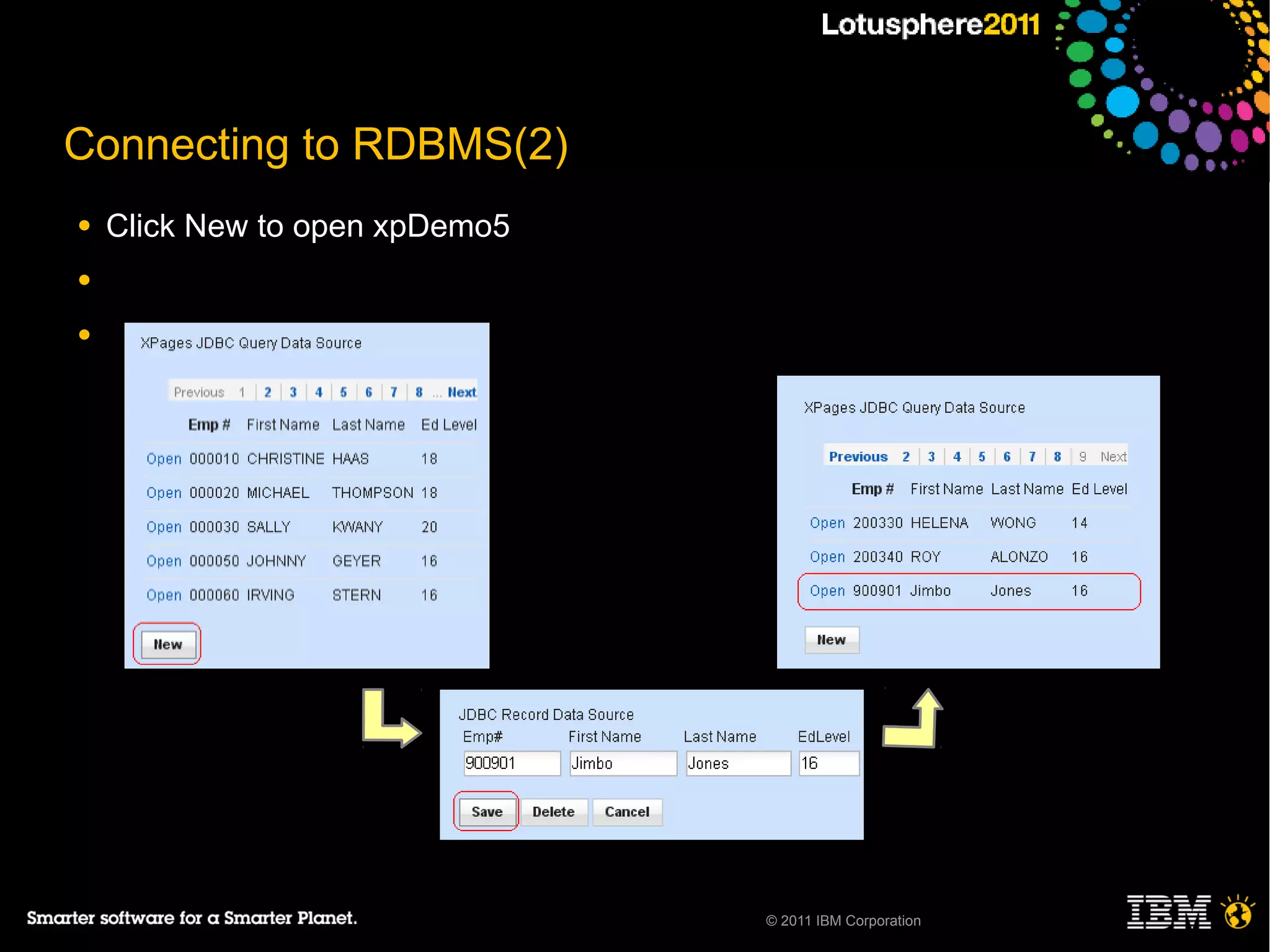 Connecting to RDBMS(2)
●   Click New to open xpDemo5
●

●




                                © 2011 IBM Corporation
 