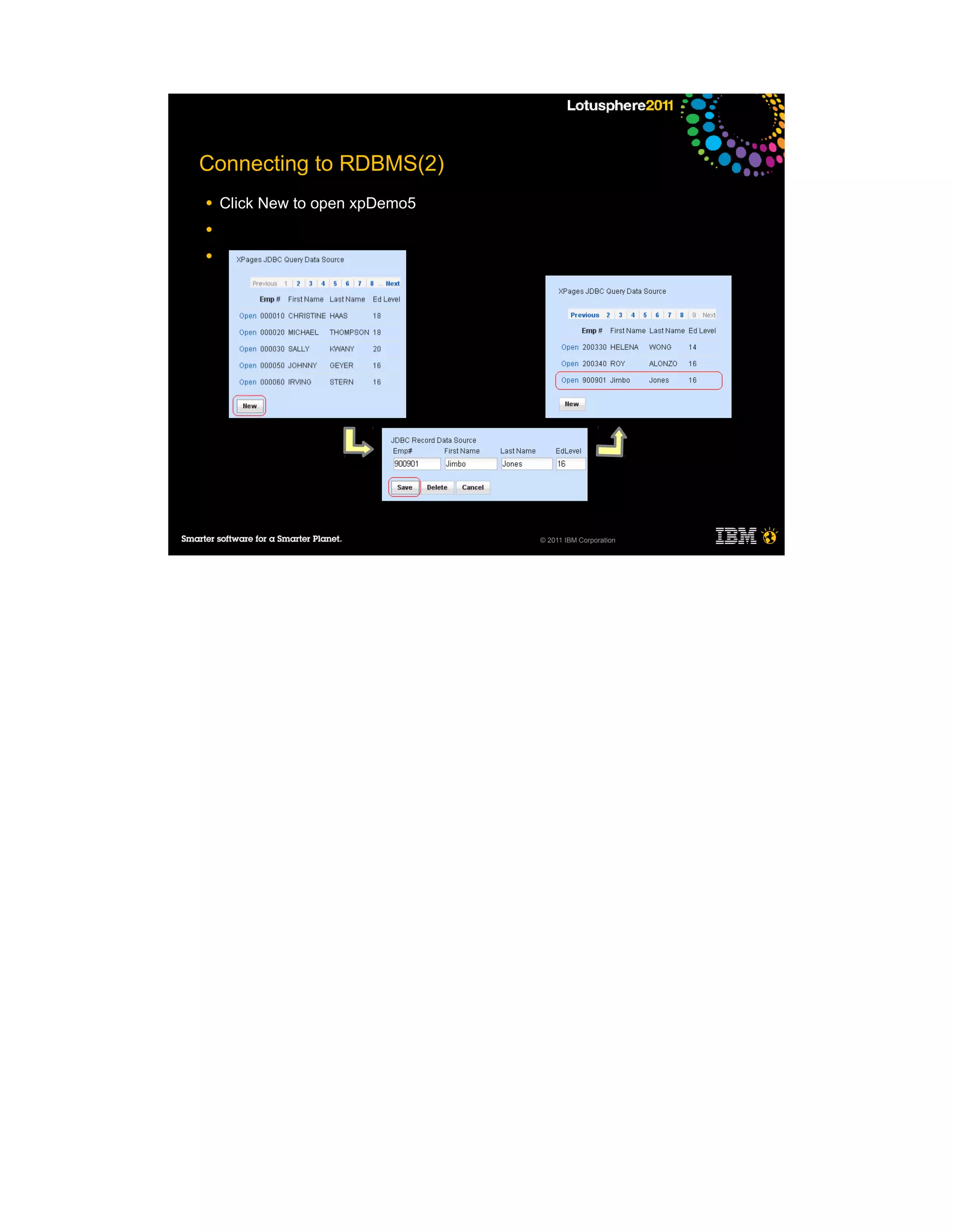 Connecting to RDBMS(2)
●   Click New to open xpDemo5
●

●




                                © 2011 IBM Corporation
 