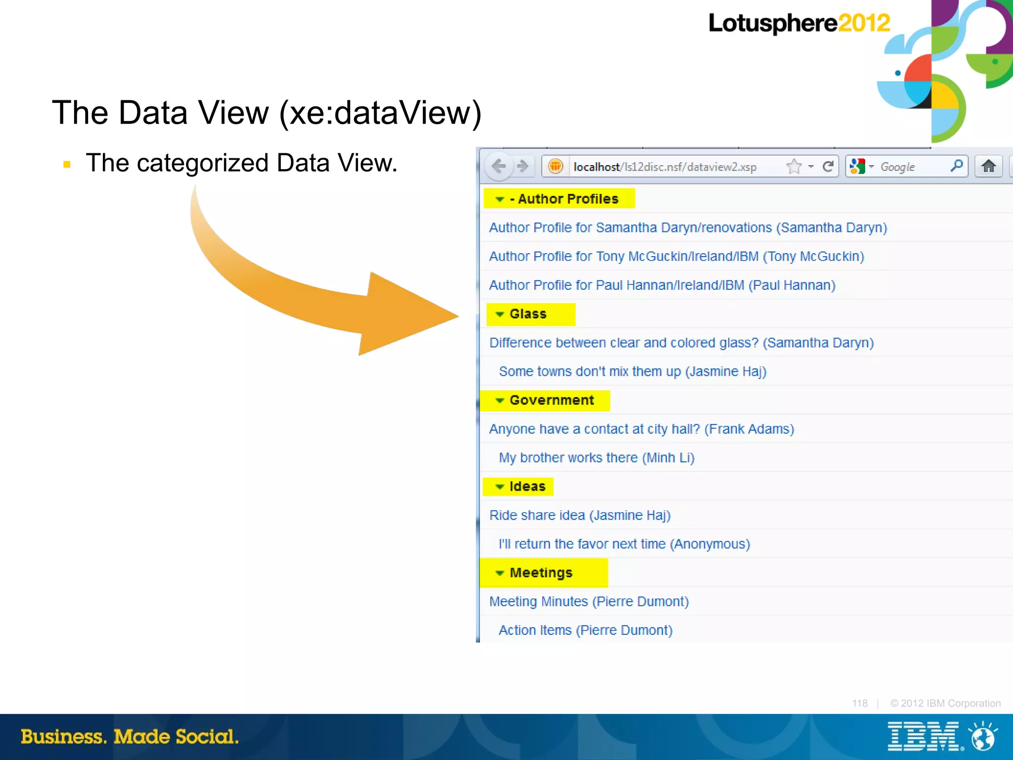 The Data View (xe:dataView)
■   The categorized Data View.




                                 118 |   © 2012 IBM Corporation
 