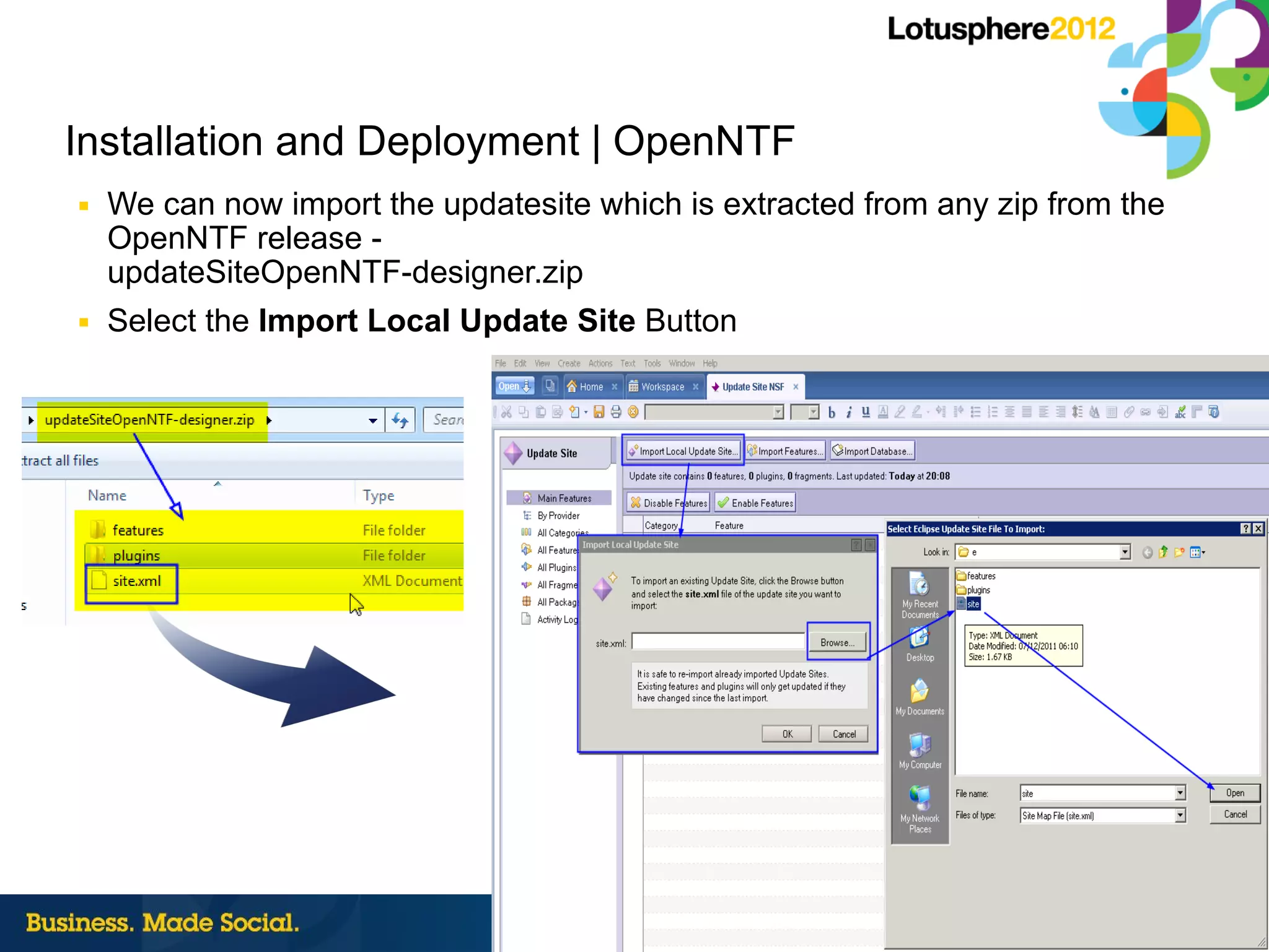 Installation and Deployment | OpenNTF
■   We can now import the updatesite which is extracted from any zip from the
    OpenNTF release -
    updateSiteOpenNTF-designer.zip
■   Select the Import Local Update Site Button




                                                                        |   © 2012 IBM Corporation
 