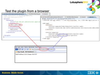 Test the plugin from a browser




                                 |   © 2012 IBM Corporation
 