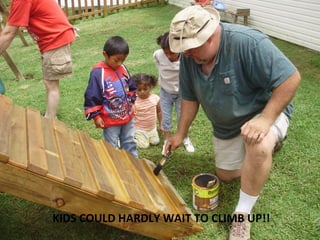 KIDS COULD HARDLY WAIT TO CLIMB UP!! 
