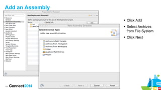 Add an Assembly
§  Click Add
§  Select Archives
from File System
§  Click Next

159

 