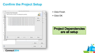 Confirm the Project Setup
§  Click Finish
§  Click OK

161

 