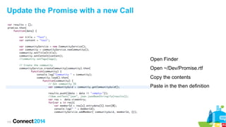 Update the Promise with a new Call

§  Open Finder
§  Open ~/Dev/Promise.rtf
§  Copy the contents
§  Paste in the then...