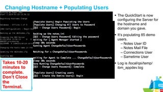 Changing Hostname + Populating Users
§  The QuickStart is now
configuring the Server for
the hostname and
domain you gave...