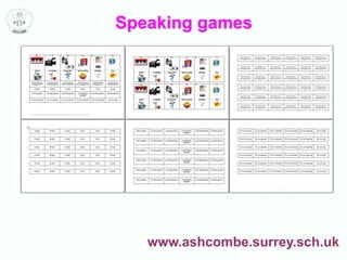 Speaking games
www.ashcombe.surrey.sch.uk
 