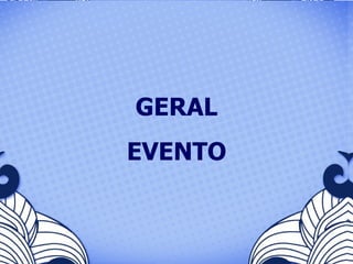 GERAL EVENTO 