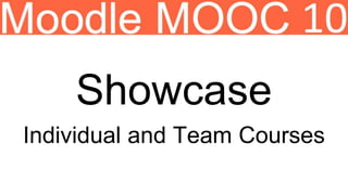 Showcase
Individual and Team Courses
 