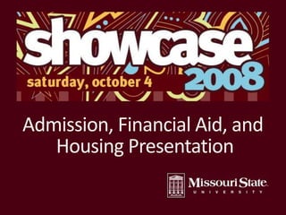 Admission, Financial Aid, and Housing Presentation 