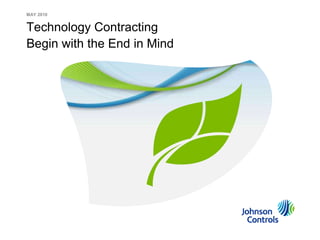 Technology ContractingBegin with the End in Mind MAY 2010 