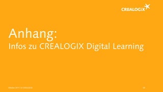 Anhang:
Infos zu CREALOGIX Digital Learning
Oktober 2017 | © CREALOGIX 38
 