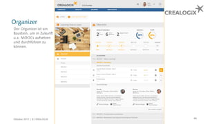 Organizer
66
Der Organizer ist ein
Baustein, um in Zukunft
u.a. MOOCs aufsetzen
und durchführen zu
können.
Oktober 2017 | © CREALOGIX
 