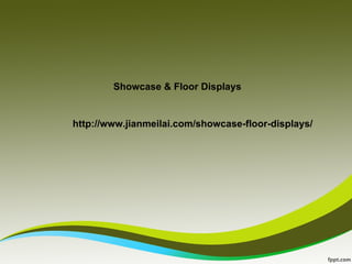 Showcase & Floor Displays


http://www.jianmeilai.com/showcase-floor-displays/
 