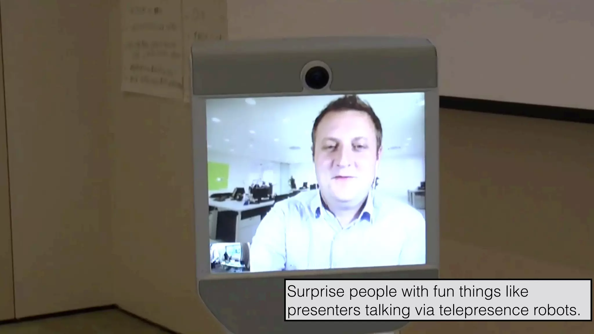 hello@laurenthaug.com © 2017
Surprise people with fun things like
presenters talking via telepresence robots.
 