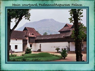 Main  courtyard, Padmanabhapuram Palace.