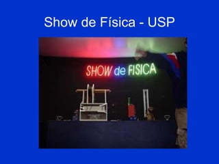 Show de Física - USP 
